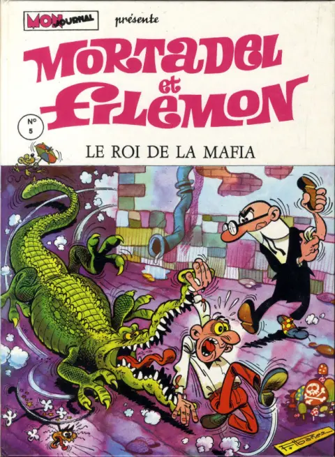 Mortadel et Filémon Tome 5 Le roi de la Mafia