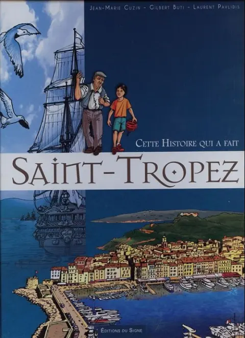 Cette histoire qui a fait Saint-Tropez