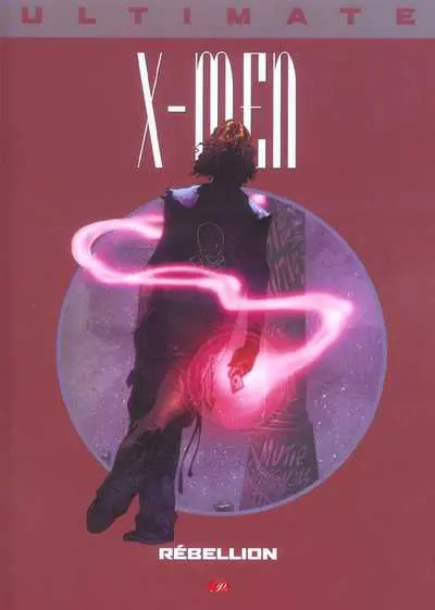 Ultimate X-Men Tome 7 Rébellion