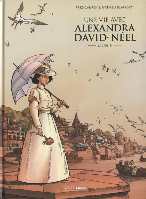 Une vie avec Alexandra David-Néel Livre 3