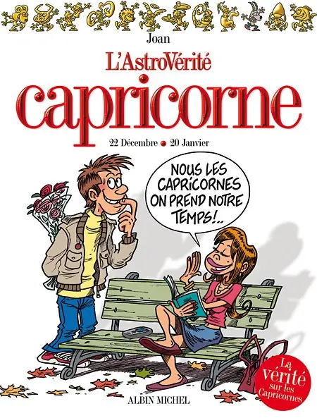 L'Astrovérité Tome 3 Capricorne : 21 Décembre - 19 Janvier