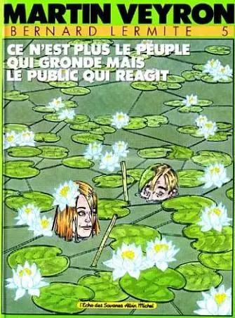 Bernard Lermite Tome 5 Ce n'est plus le peuple qui gronde mais le public qui réagit