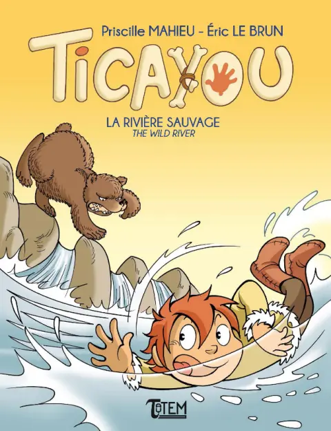 Ticayou Tome 3 Ticayou, la rivière sauvage
