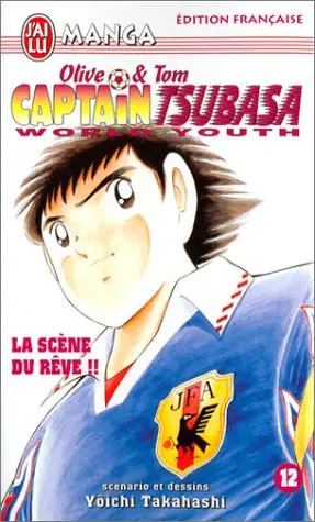 Captain Tsubasa (Olive & Tom) - World Youth Tome 12 La Scène du rêve !!
