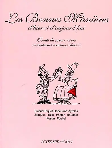 Les Bonnes Manières d'hier et d'aujourd'hui - Traité du savoir-vivre en certaines occasions choisies