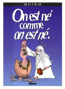 On est né comme on est né.