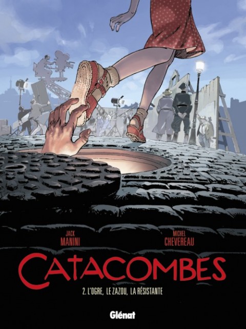 Couverture de l'album Catacombes Tome 2 L'Ogre, le Zazou, la Résistante