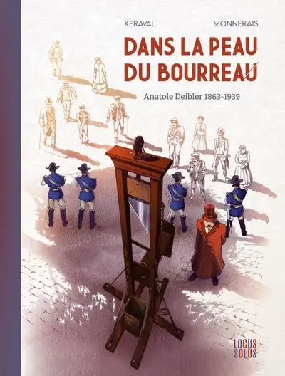 Dans la peau du bourreau Anatole Deibler - 1863-1939
