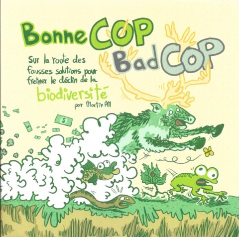 Couverture de l'album Bonne Cop, Bad Cop Sur le chemin des fausses solutions pour freiner le déclin de la biodiversité.