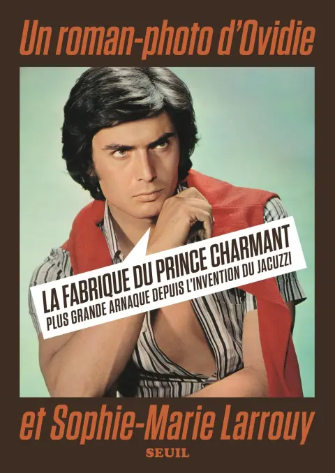 La Fabrique du prince charmant Plus grande arnaque depuis l'invention du jacuzzi