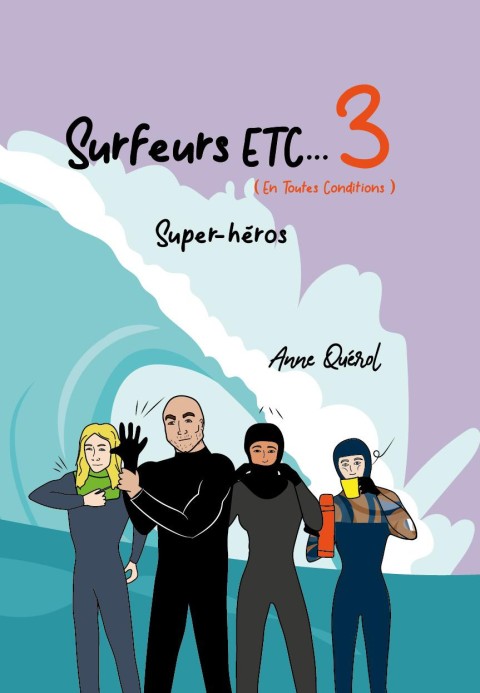 Surfeurs, etc... (en toutes conditions) 3 Super-héros