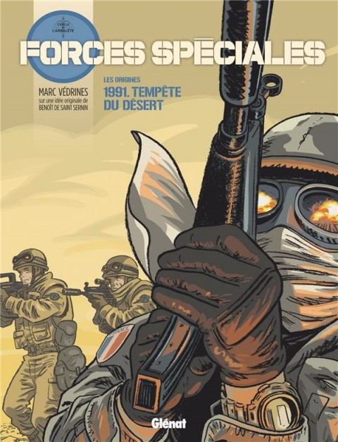 Couverture de l'album Forces spéciales Tome 1 Les origines - 1991. Tempête du désert