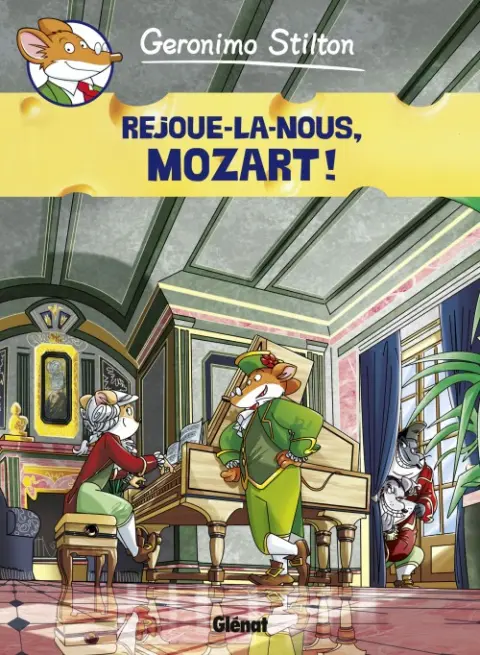Geronimo Stilton Tome 10 Rejoue-la nous, Mozart !
