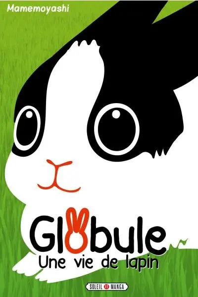 Globule Tome 1 Une vie de lapin
