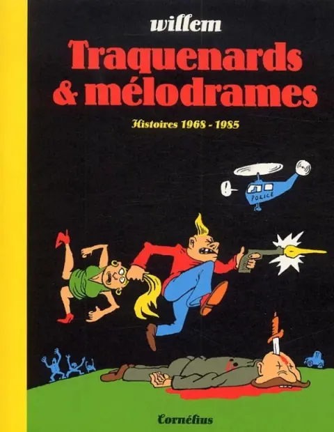 Traquenards & mélodrames Histoires 1968-1985