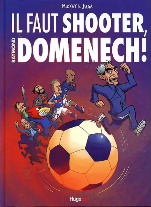 Il faut shooter Raymond Domenech !