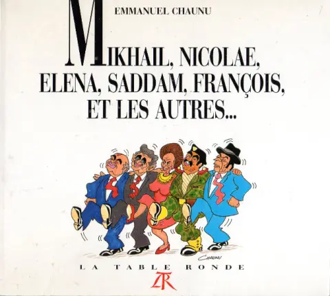 Mikhaïl, Nicolae, Elena, Saddam, François et les autres...