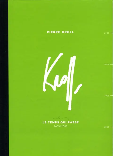 Kroll - Le Temps qui passe Tome 3 2003-2006
