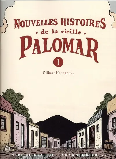Palomar City - Love and rockets Nouvelles histoires de la vieille Palomar