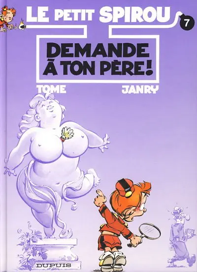 Le Petit Spirou Tome 7 Demande à ton père !