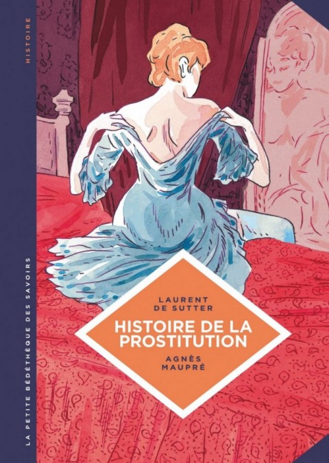 Couverture de l'album La Petite Bédéthèque des Savoirs Tome 10 Histoire de la prostitution - De Babylone à nos jours