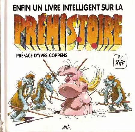 Préhistoire Enfin un livre intelligent sur la préhistoire