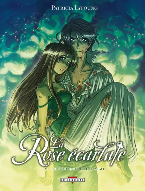 La Rose écarlate Tome 6 Je crois que je t'aime