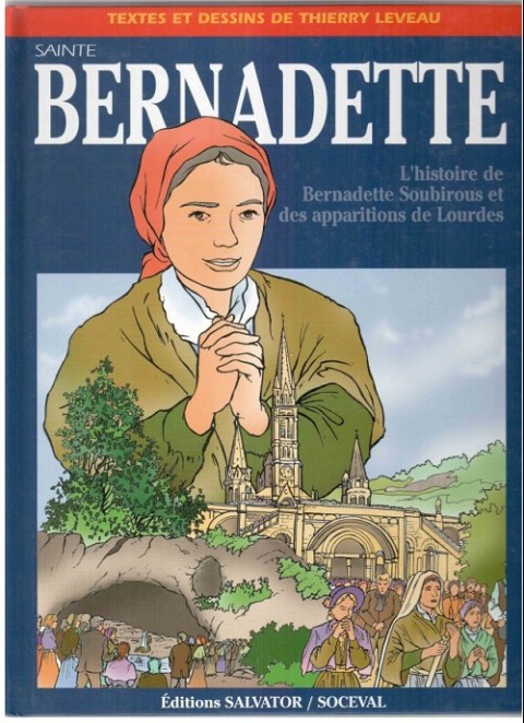 Couverture de l'album Sainte Bernadette L'histoire de Bernadette Soubirous et des apparitions de Lourdes