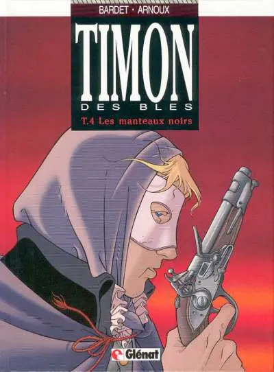 Timon des blés Tome 4 Les manteaux noirs