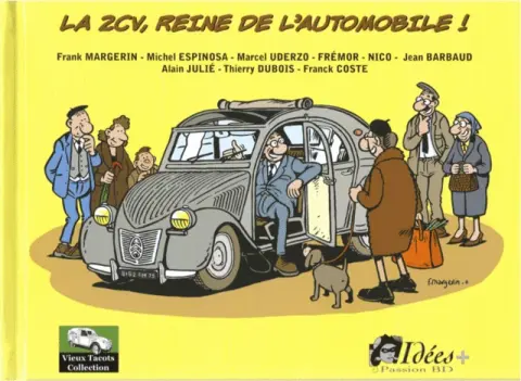Vieux Tacots Tome 1 La 2CV, reine de l'automobile !