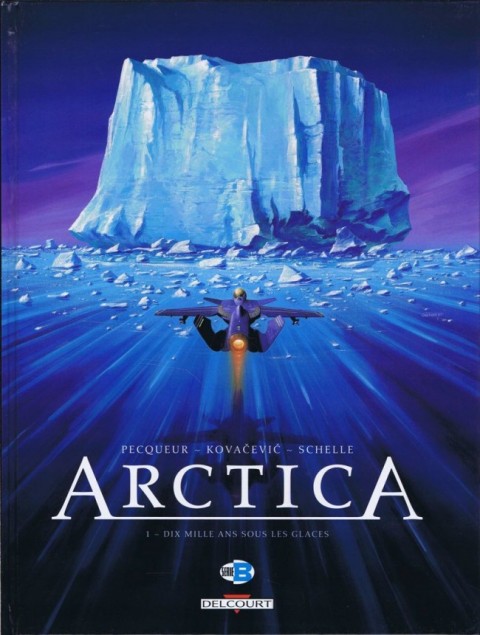 Couverture de l'album Arctica Tome 1 Dix mille ans sous les glaces