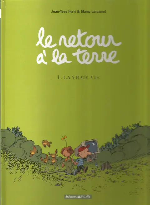 Couverture de l'album Le Retour à la terre Tome 1 La vraie vie