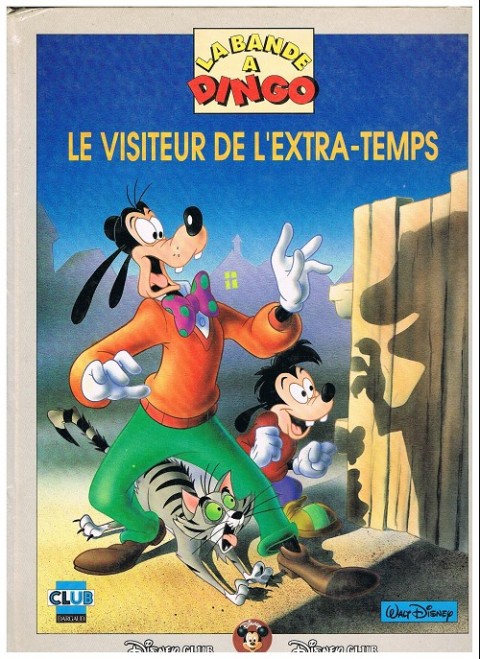 Couverture de l'album Disney Club La Bande à Dingo - Le Visiteur de l'extra-temps