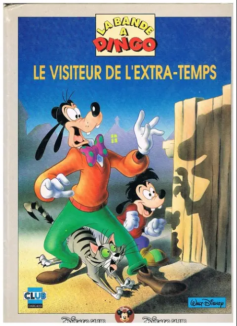 Disney Club La Bande à Dingo - Le Visiteur de l'extra-temps
