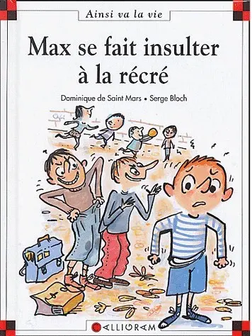 Ainsi va la vie Tome 67 Max se fait insulter à la récré