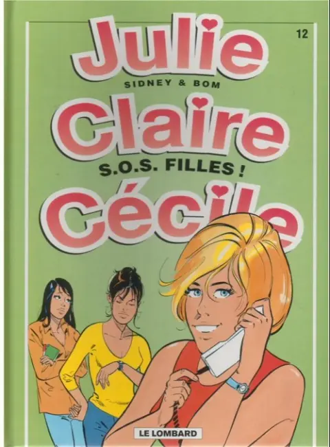 Couverture de l'album Julie, Claire, Cécile Tome 12 S.o.s. filles !