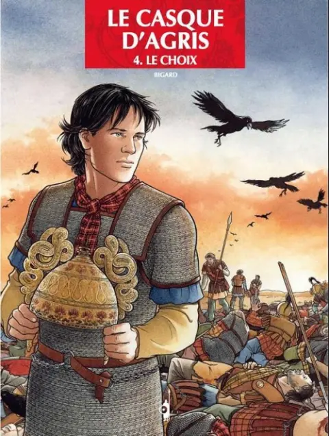 Le Casque d'Agris Tome 4 Le choix