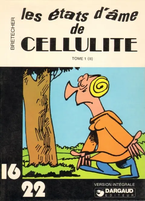 Cellulite 16/22 Tome 2 Les états d'âme de Cellulite Tome 1 (II)