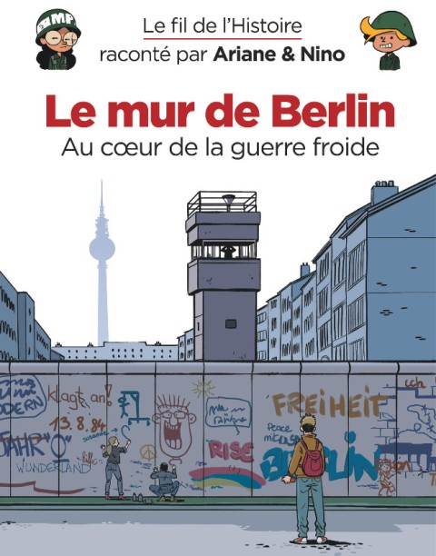Couverture de l'album Le Fil de l'Histoire 15 Le mur de Berlin - Au coeur de la guerre froide