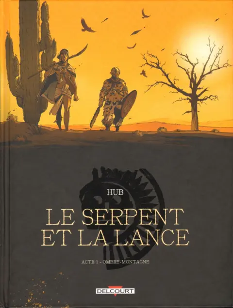 Le serpent et la Lance Acte 1 Ombre-montagne