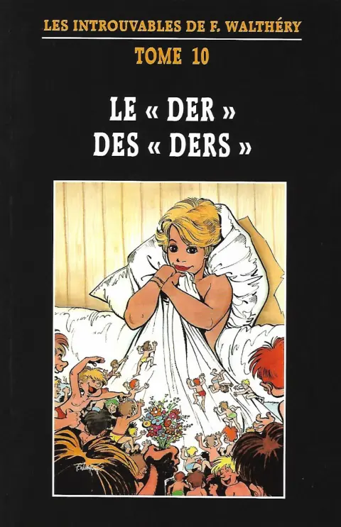 Les Introuvables de F. Walthéry Tome 10 Le Der des Ders