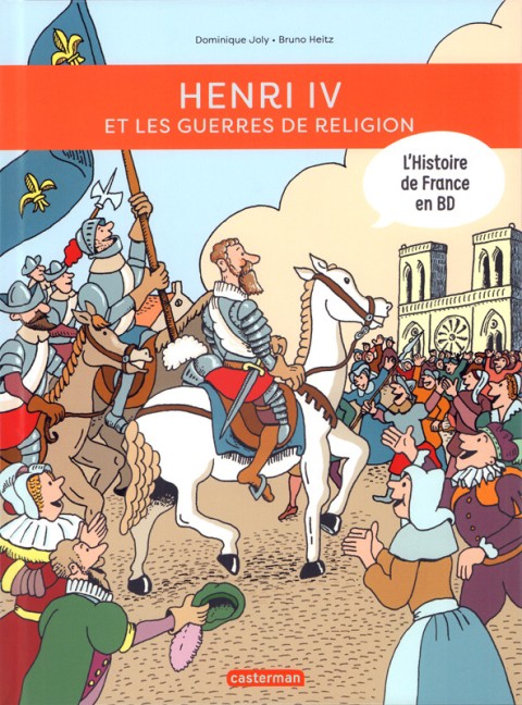 Couverture de l'album L'Histoire de France en BD Tome 12 Henri IV et les guerres de religion