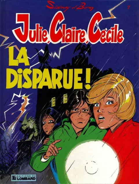Couverture de l'album Julie, Claire, Cécile Tome 7 La disparue !