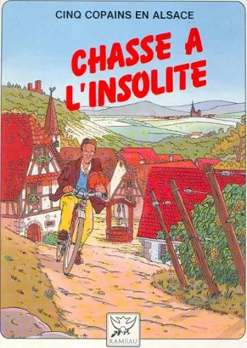 Cinq copains en Alsace Chasse à l'insolite