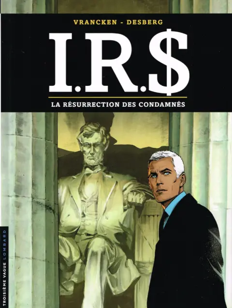 I.R.$. Tome 22 La résurrection des condamnés