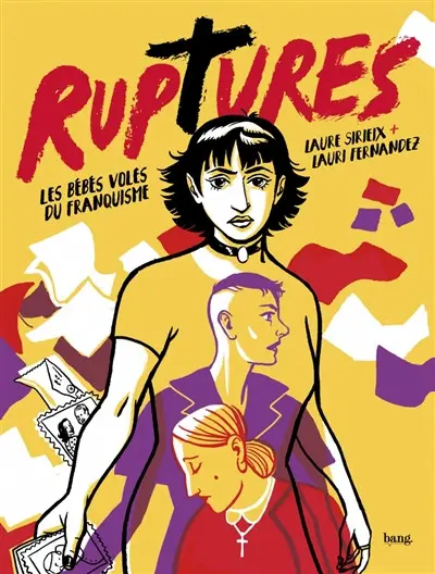 Ruptures Les bébés volés du franquisme