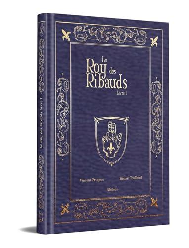 Le Roy des Ribauds Livre I