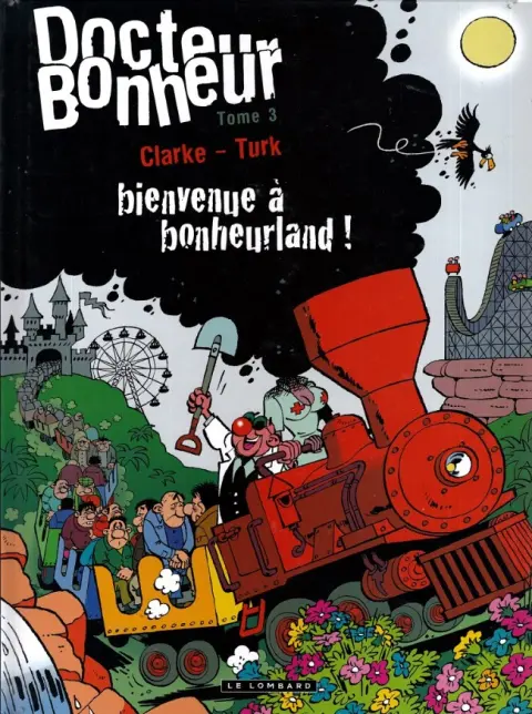 Docteur Bonheur Tome 3 Bienvenue à bonheurland !