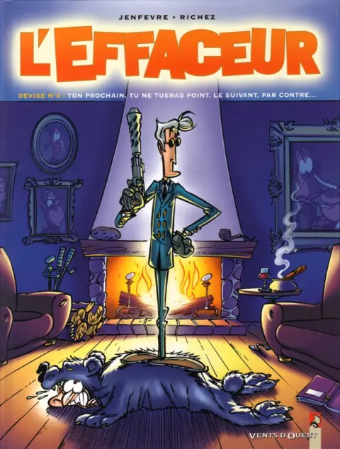 L'effaceur Tome 4 Ton prochain, tu ne tueras point. Le suivant, par contre...