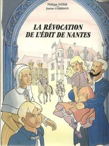 Figures du protestantisme d'hier et d'aujourd'hui La révocation de l'édit de nantes